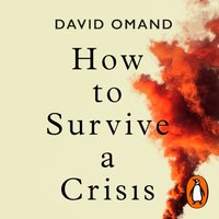 How to Survive a Crisis - David Omand - audiobook