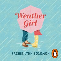 Weather Girl - Rachel Lynn Solomon - audiobook
