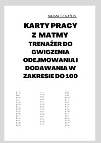 Karty Pracy Matmy Trenażer do Ćwiczenia Odejmowania i Dodawania w Zakresie do 100 - Matma Trenażery - ebook