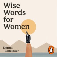 Wise Words for Women - Donna Lancaster - audiobook