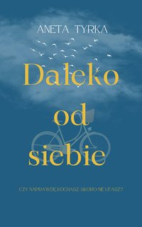 Daleko od siebie - Aneta Tyrka - ebook