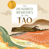 Hundred Remedies of the Tao - Gregory Ripley - audiobook