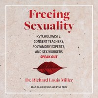 Freeing Sexuality - Richard Louis Miller - audiobook