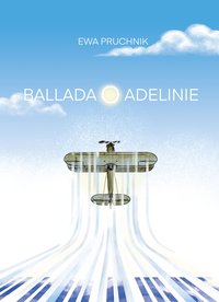 Ballada o Adelinie - Ewa Pruchnik - ebook