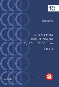Gramatyka funkcjonalna języka polskiego. Fleksja - dr hab. Piotr Lewiński - ebook
