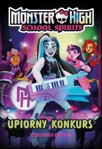 Monster High. School Spirits. Upiorny konkurs - Adrianna Cuevas - ebook