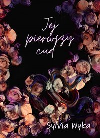 Jej pierwszy cud - Sylvia Wyka - ebook