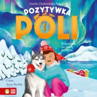Pozytywka Poli. Polowanie na zorzę polarną - Aniela Cholewińska–Szkolik - audiobook