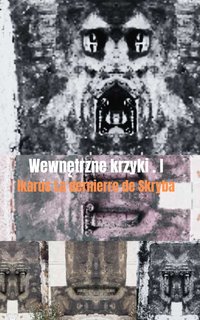 Wewnętrzne Krzyki. - Ikarus la dernierr de Skryba - ebook