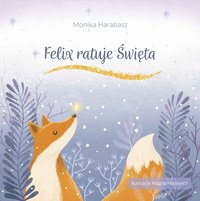 Felix ratuje Święta - Monika Harabasz - ebook