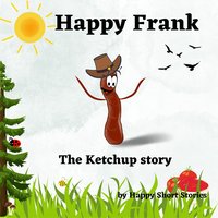 Happy Frank - The Ketchup Story - Happy Short Stories - ebook