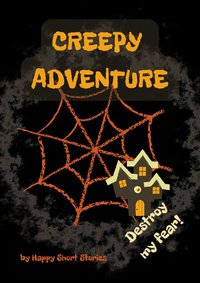 CREEPY ADVENTURE - Happy Short Stories - ebook