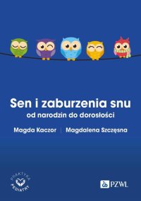 Sen i zaburzenia snu od narodzin do dorosłości - Magdalena Szczęsna - ebook