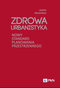 Zdrowa Urbanistyka - Marta Promińska - ebook