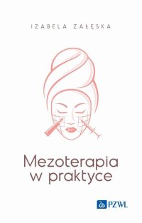 Mezoterapia w praktyce - Izabela Załęska - ebook