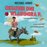 Ostatnie dni Władimira P. - Michael Honig - audiobook