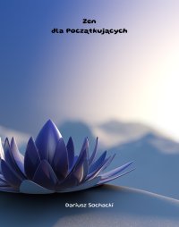 Zen dla Początkujących - Dariusz Sochacki - ebook