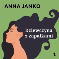 Dziewczyna z zapałkami - Anna Janko - audiobook