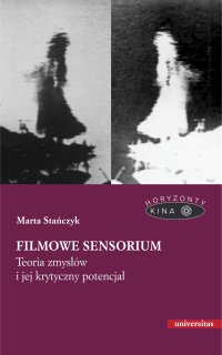 Filmowe sensorium. Teoria zmysłów i jej krytyczny potencjał - Marta Stańczyk - ebook
