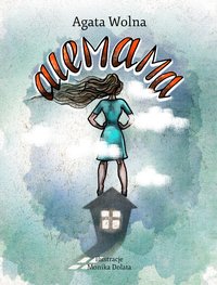 Alemama, czyli historia z życia wzięta - Agata Wolna - ebook