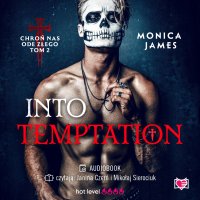 Into Temptation. Chroń nas ode złego. Tom 2 - Monica James - audiobook