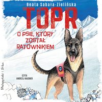TOPR. O psie, który został ratownikiem - Beata Sabała-Zielińska - audiobook