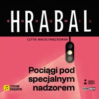 Pociągi pod specjalnym nadzorem - Bohumil Hrabal - audiobook