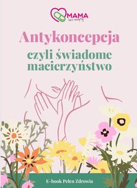 Antykoncepcja czyli świadome macierzyństwo - Anna Joniec-Bieniek - ebook