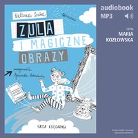 Zula i magiczne obrazy. Tom 3 - Natasza Socha - audiobook