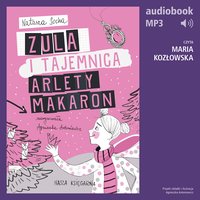 Zula i tajemnica Arlety Makaron. Tom 4 - Natasza Socha - audiobook