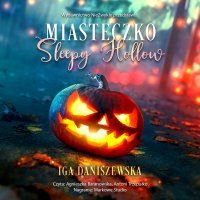 Miasteczko Sleepy Hollow - Iga Daniszewska - audiobook