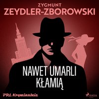 Nawet umarli kłamią - Zygmunt Zeydler-Zborowski - audiobook
