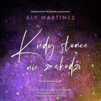 Kiedy słońce nie zachodzi - Aly Martinez - audiobook