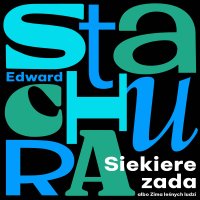 Siekierezada albo Zima leśnych ludzi - Edward Stachura - audiobook