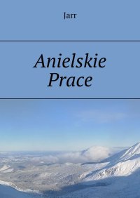 Anielskie Prace - Jarr - ebook