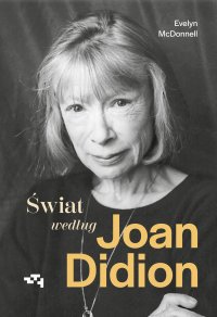 Świat według Joan Didion - Evelyn McDonnell - ebook