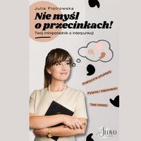 Nie myśl o przecinkach! Twój miniporadnik o interpunkcji - Julia Piotrowska - ebook