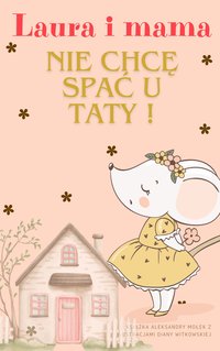 Laura  i mama - nie chcę spać u taty! - Aleksandra Wachowicz - ebook