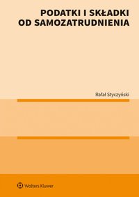 Podatki i składki od samozatrudnienia - Rafał Styczyński - ebook