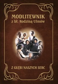 Modlitewnik z bł. rodziną Ulmów - Opracowanie zbiorowe - ebook