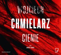Cienie - Wojciech Chmielarz - audiobook