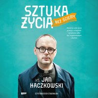 Sztuka życia bez ściemy - Jan Kaczkowski - audiobook