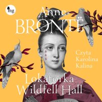 Lokatorka Wildfell Hall - Anne Bronte - audiobook