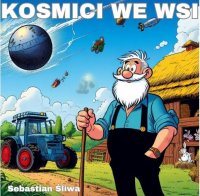 Kosmici we wsi - Sebastian Śliwa - ebook