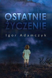 Ostatnie życzenie - Igor Adamczyk - ebook