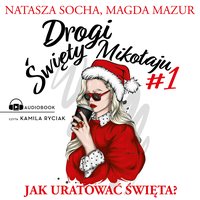 Drogi święty Mikołaju - Natasza Socha - audiobook
