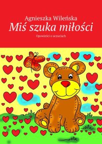 Miś szuka miłości - Agnieszka Wileńska - ebook