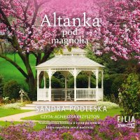 Altanka pod magnolią - Sandra Podleska - audiobook