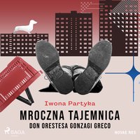 Mroczna tajemnica Don Orestesa Gonzagi Greco - Iwona Partyka - audiobook
