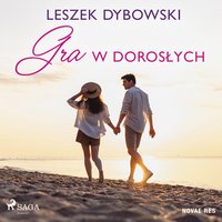 Gra w dorosłych - Leszek Dybowski - audiobook